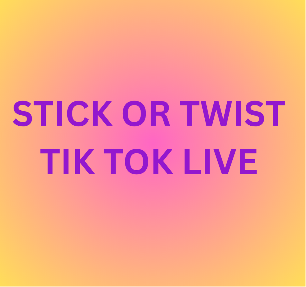Stick or Twist